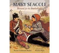Mary Seacole: Bound for the Battlefield Susan Goldman Rubin (Auteur)