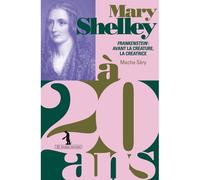 Mary Shelley à 20 ans Frankenstein : avant la créature, la créatrice - Macha Séry - Au diable vauvert - broché - Biographie