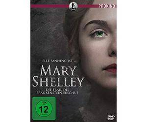 Mary Shelley - Die Frau, die Frankenstein erschuf