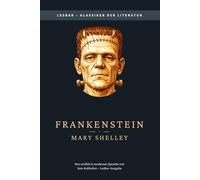 Mary Shelley - Frankenstein oder der moderne Prometheus: LesBar - weil Klassiker nicht kompliziert sein müssen