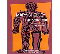 Mary Shelley : Frankenstein - Présentation et dossier