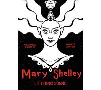Mary Shelley. L'eterno sogno