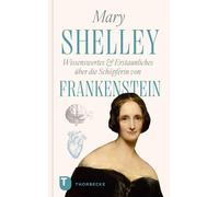 Mary Shelley - Wissenswertes & Erstaunliches über die Schöpferin von „Fr (Relié)