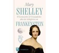 Mary Shelley - Wissenswertes & Erstaunliches Über Die Schöpferin Von "Frankenstein