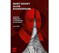Mary Sidney alias Shakespeare Aurore Evain (Auteur)