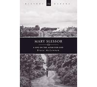 Mary Slessor: A Life on the Altar for God