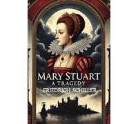 Mary Stuart A Tragedy