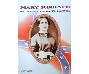 Mary Surratt: Mystery Woman of the Lincoln Assassination