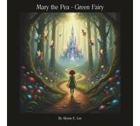 Mary the Pea Green Fairy: A Story About Being Proud to Be Different