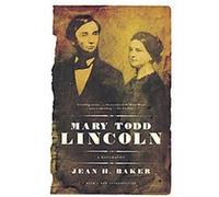 Mary Todd Lincoln Jean H. Baker (Auteur)