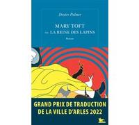 Mary Toft ou La Reine des lapins Dexter Palmer (Auteur), Anne-Sylvie Homassel (Traduction)