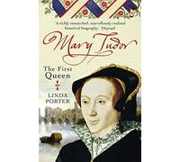 Mary Tudor: The First Queen