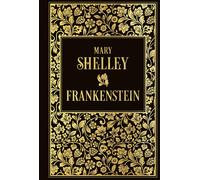 Mary W. Shelley Ana Frankenstein oder Der neue Prometheus: Leinen mit (Relié)