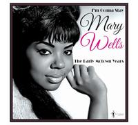 Mary Wells - I'M Gonna Stay: the Early Motown Years 1960-62