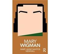 Mary Wigman by Santos Newhall & Mary Anne University of New Mexico & USA Mary Anne Santos University Of New Mexico Newhall, Usa (Auteur)