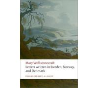 Mary Wollstonecraft Letters written in Sweden, Norway, and Denmark (Poche)
