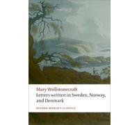 Mary Wollstonecraft Letters written in Sweden, Norway, and Denmark (Poche)