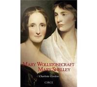 Mary Wollstonecraft Mary Shelley Gordon, Charlotte (Auteur)
