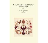 Mary Wollstonecraft Shelley Collection (XVI): Heir Mondolfo Mathilda