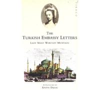 Mary Wortley Montagu The Turkish Embassy Letters (Poche) Virago Modern Classics