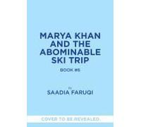 Marya Khan And The Abominable Ski Trip (Marya Khan #6)