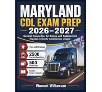 MARYLAND CDL EXAM PREP 2026-2027: General Knowledge, Air Brakes, and Endorsement Practice Tests for Commercial Drivers