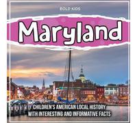 Maryland : Histoire locale américaine pour les enfants avec des faits intéressants et instructifs
