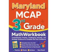 Maryland MCAP 3rd Grade Math Workbook: Comprehensive Practice, Challenging Exercises, and Strategic Guidance for Complete Test-Day Confidence