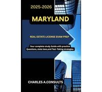 MARYLAND REAL ESTATE LICENSE EXAM PREP: Your Complete Study Guide with Practice Questions, State Laws, and Test-Taking Strategies