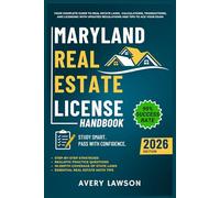 Maryland Real Estate License Handbook: Your Complete Guide to Real Estate Laws, Calculations, Transactions, and Licensing with Updated Regulations and Tips to Ace Your Exam