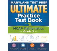 MARYLAND TEST PREP Ultimate Practice Test Book MCAP Mathematics Grade 3: Includes 8 Complete MCAP Mathematics Practice Tests