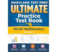 MARYLAND TEST PREP Ultimate Practice Test Book MCAP Mathematics Grade 4: Includes 8 Complete MCAP Mathematics Practice Tests