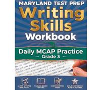 MARYLAND TEST PREP Writing Skills Workbook Daily MCAP Practice Grade 3: Preparation for the MCAP English Language Arts Assessments