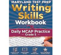 MARYLAND TEST PREP Writing Skills Workbook Daily MCAP Practice Grade 5: Preparation for the MCAP English Language Arts Assessments