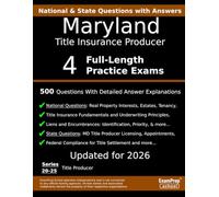 Maryland Title Insurance Producer (Exam Code 20-25) Practice Exam Questions: 500 Questions with Detailed Explanations
