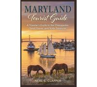 MARYLAND TOURIST GUIDE: A Traveler’s Guide to the Chesapeake, Small Towns, and State Treasures