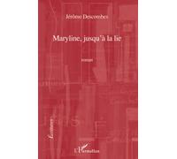 Maryline Jusqu'a La Lie Roman