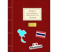 Marylu's Fantabulous Adventures in Thailand: A Travel Journal