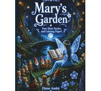 Mary's Garden: Four Short Stories and Coloring pages!