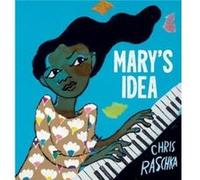 Marys Idea by Chris Raschka Chris Raschka (Auteur)