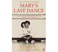 Mary's Last Dance: The Untold Story of the Wife of Mao's Last Dancer