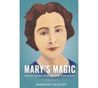 Mary's Magic: Divine Love, A Mother's Presence, And My Path To Paul McCartney
