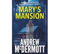 Mary's Mansion: Gold Coast Detective Scotty Stephens - Book 2