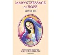 Mary's Message of Hope Annie Kirkwood (Auteur)