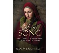 Mary's Song: The Gospel As Told By Mary The Mother Of Yeshua