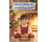 Mary's Special Christmas Gift: A Heartwarming Tale of Giving, Kindness, and Holiday Magic for Kids