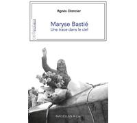 Maryse Bastié Une trace dans le ciel - Agnès Clancier - Magellan Et Cie - broché - Biographie