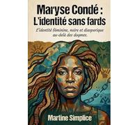 Maryse Condé: L'identité sans fards