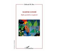 Maryse Condé - Mythe, Parabole Et Complexité