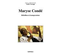 Maryse Condé - Rébellion Et Transgressions